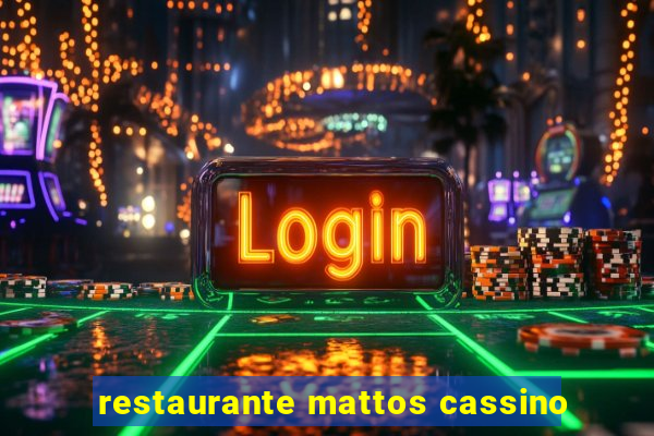 restaurante mattos cassino