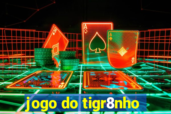 jogo do tigr8nho