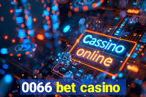 0066 bet casino