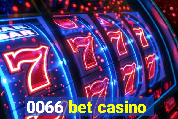 0066 bet casino