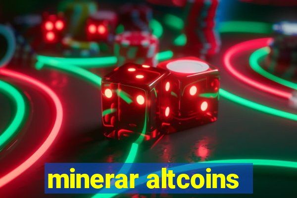 minerar altcoins