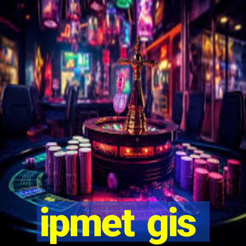 ipmet gis