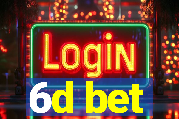 6d bet