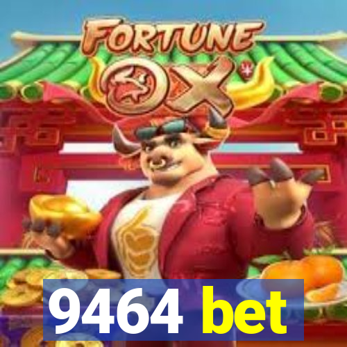 9464 bet