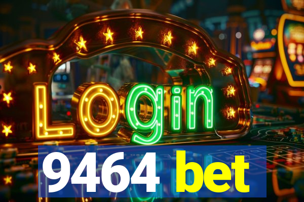 9464 bet