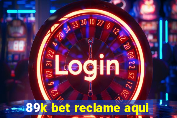 89k bet reclame aqui