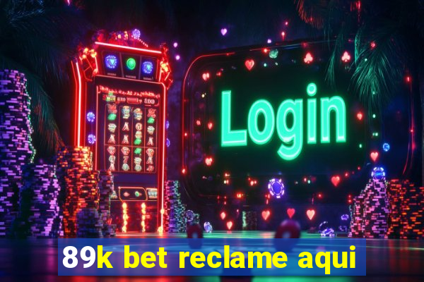 89k bet reclame aqui