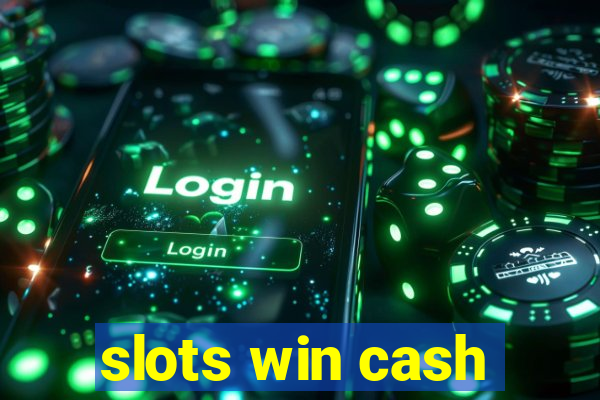 slots win cash