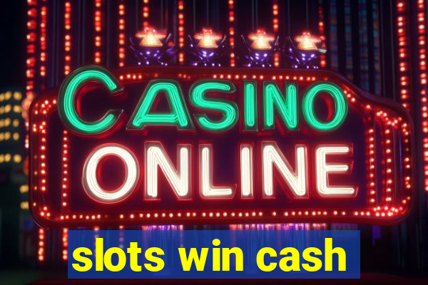 slots win cash