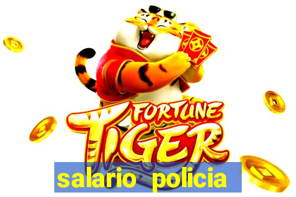 salario policia civil ba