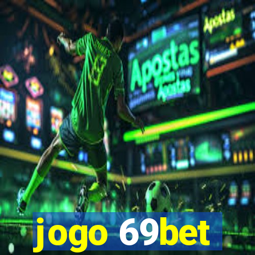 jogo 69bet