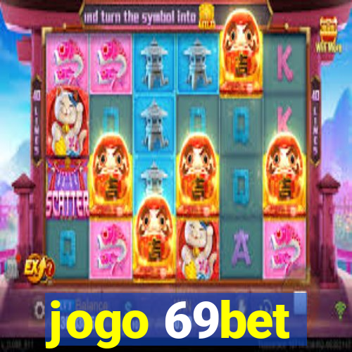 jogo 69bet