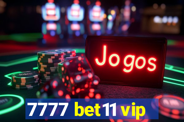 7777 bet11 vip