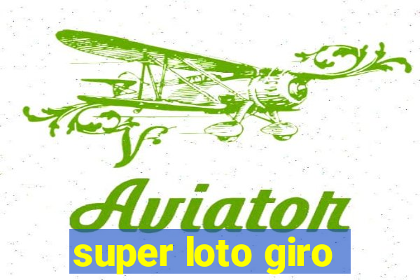 super loto giro