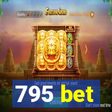 795 bet