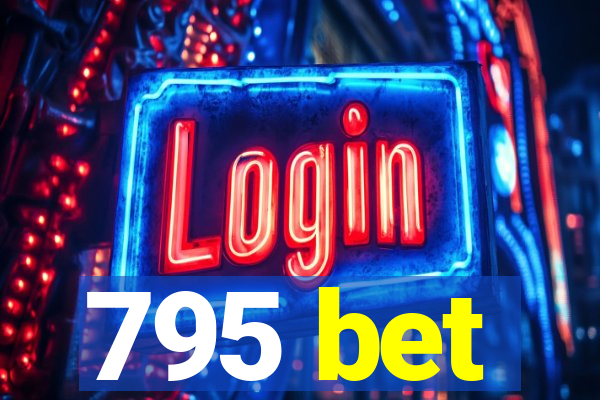 795 bet