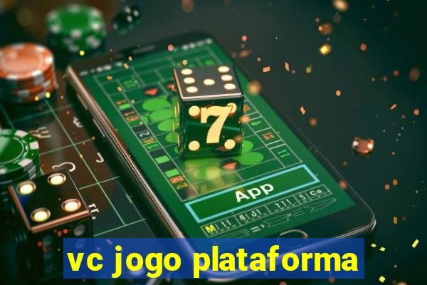 vc jogo plataforma