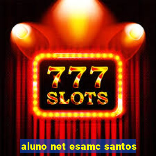 aluno net esamc santos