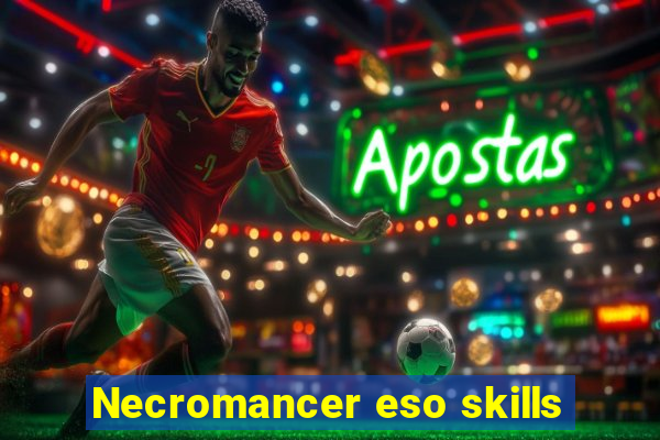 Necromancer eso skills