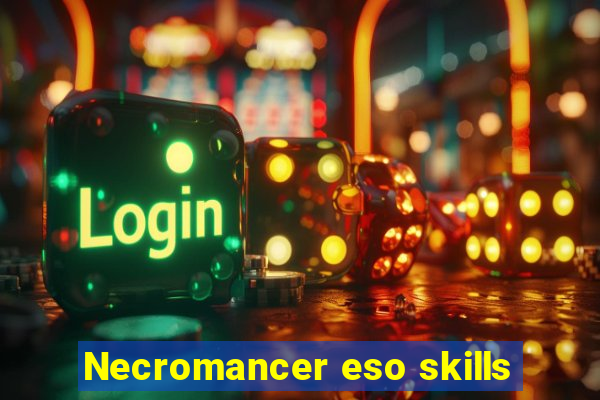 Necromancer eso skills