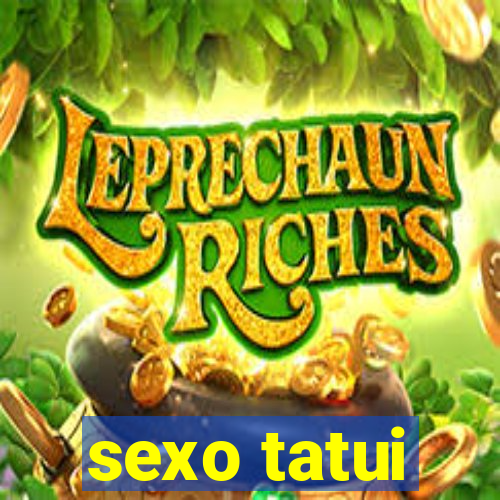 sexo tatui