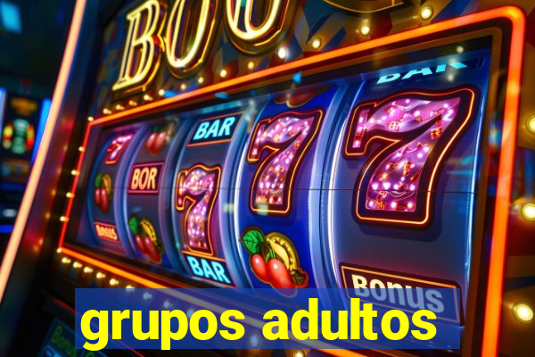 grupos adultos