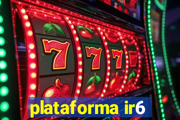 plataforma ir6