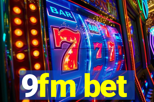 9fm bet