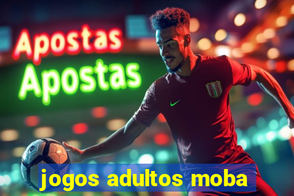 jogos adultos moba