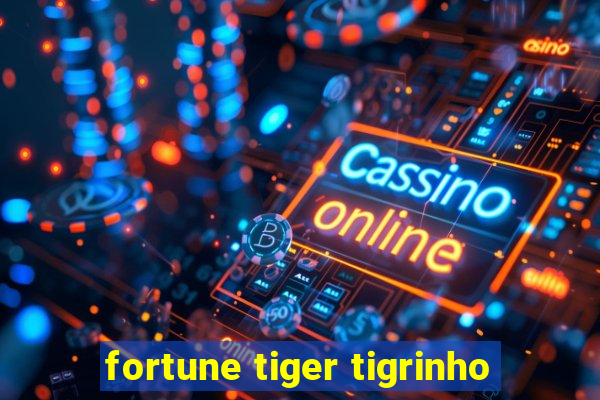 fortune tiger tigrinho