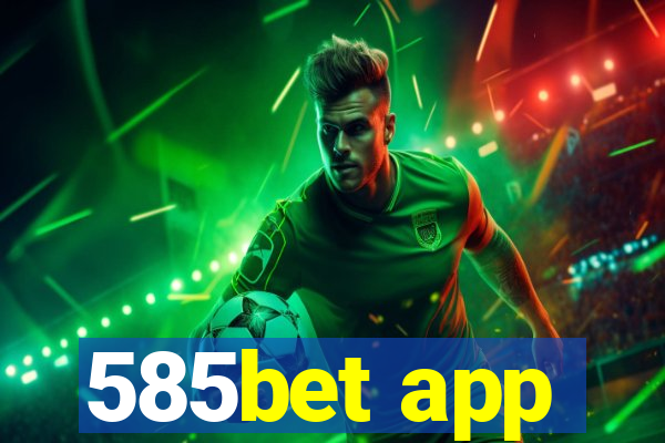 585bet app