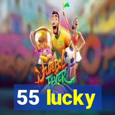 55 lucky