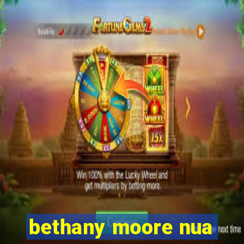 bethany moore nua