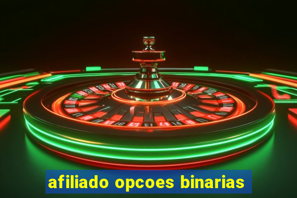 afiliado opcoes binarias