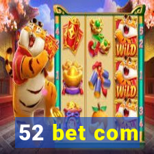 52 bet com