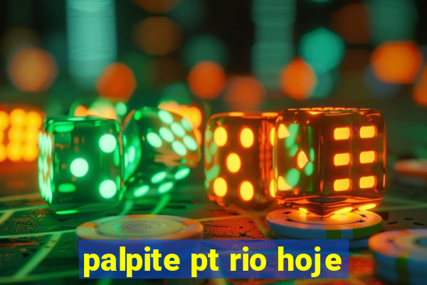 palpite pt rio hoje