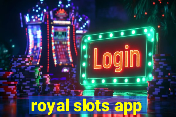 royal slots app