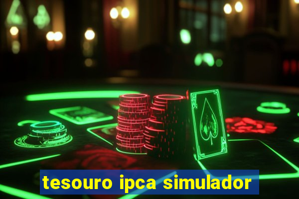 tesouro ipca simulador