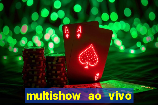 multishow ao vivo online gratis