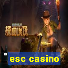 esc casino