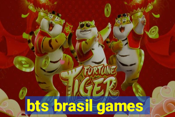 bts brasil games