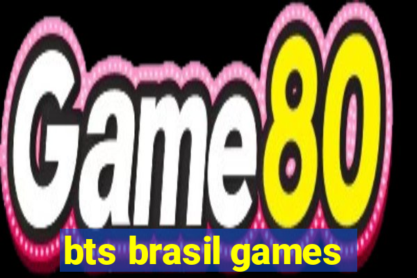 bts brasil games