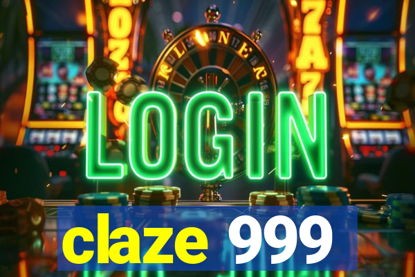 claze 999