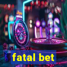 fatal bet