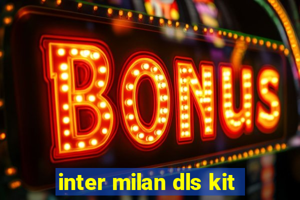 inter milan dls kit