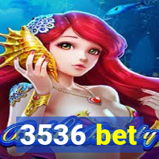 3536 bet