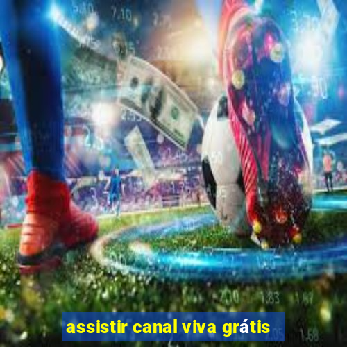 assistir canal viva grátis