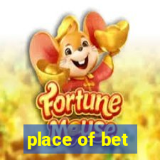 place of bet