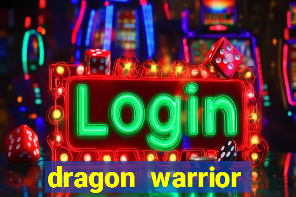 dragon warrior legend champion dinheiro infinito