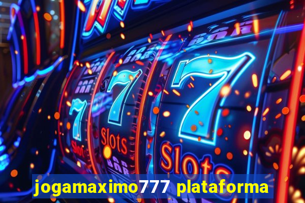 jogamaximo777 plataforma